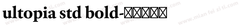 ultopia std bold字体转换